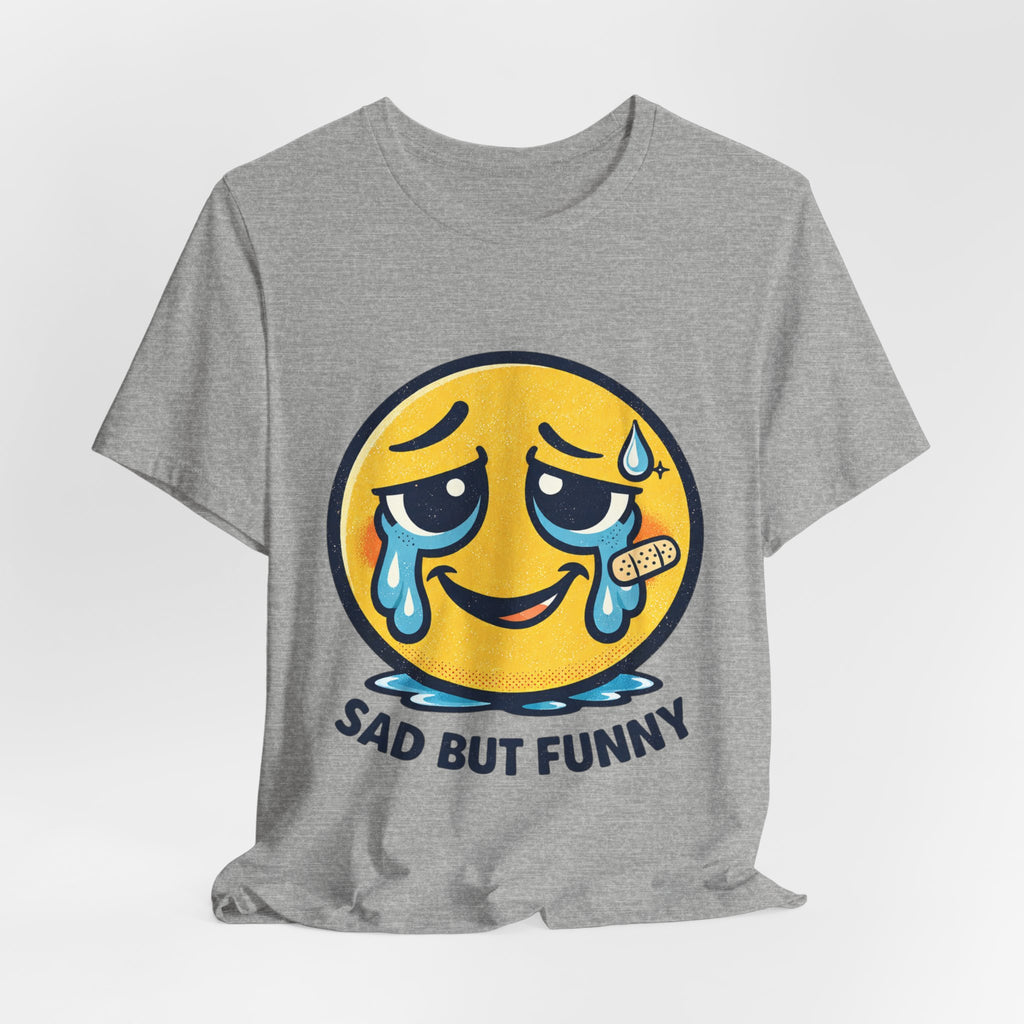 Sad But Funny Unisex Tee — Humorous Graphic T-Shirt
