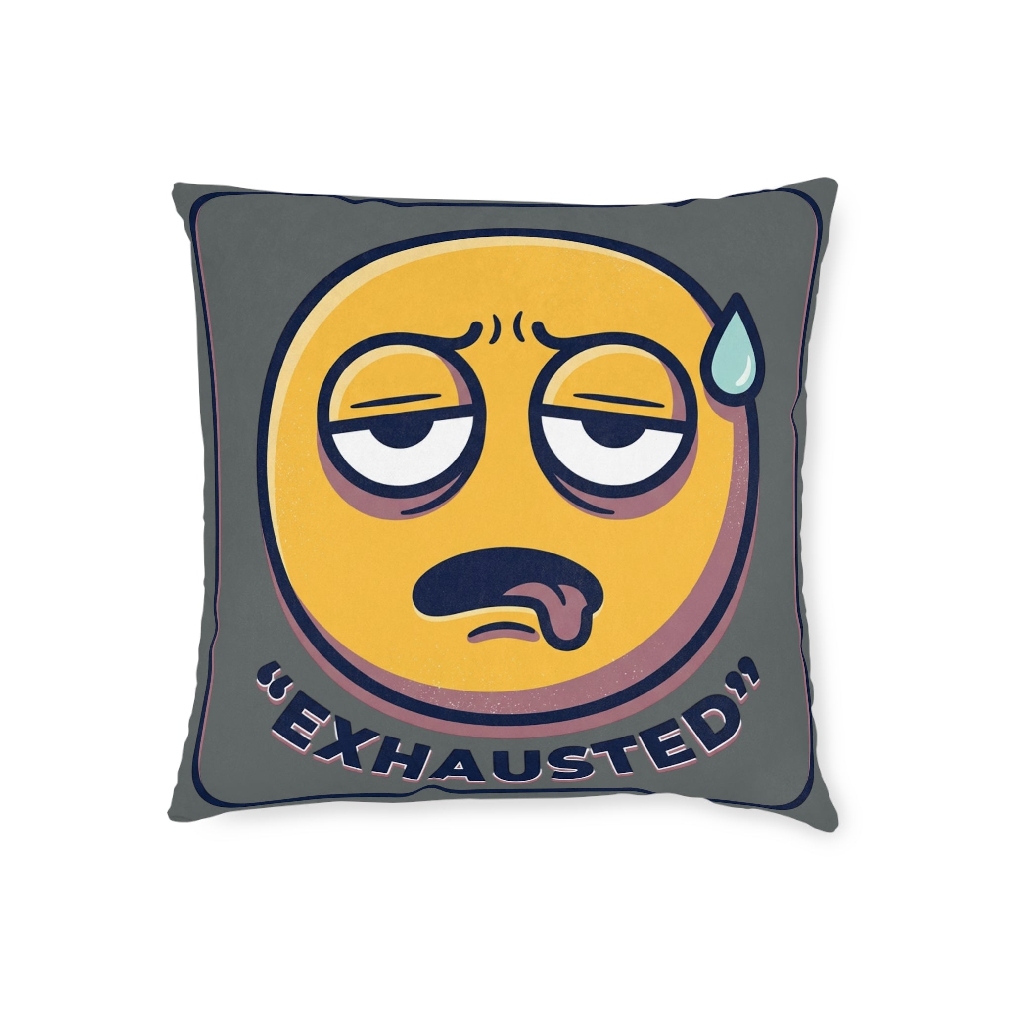 Square Pillow - Exhausted Emoji with Text