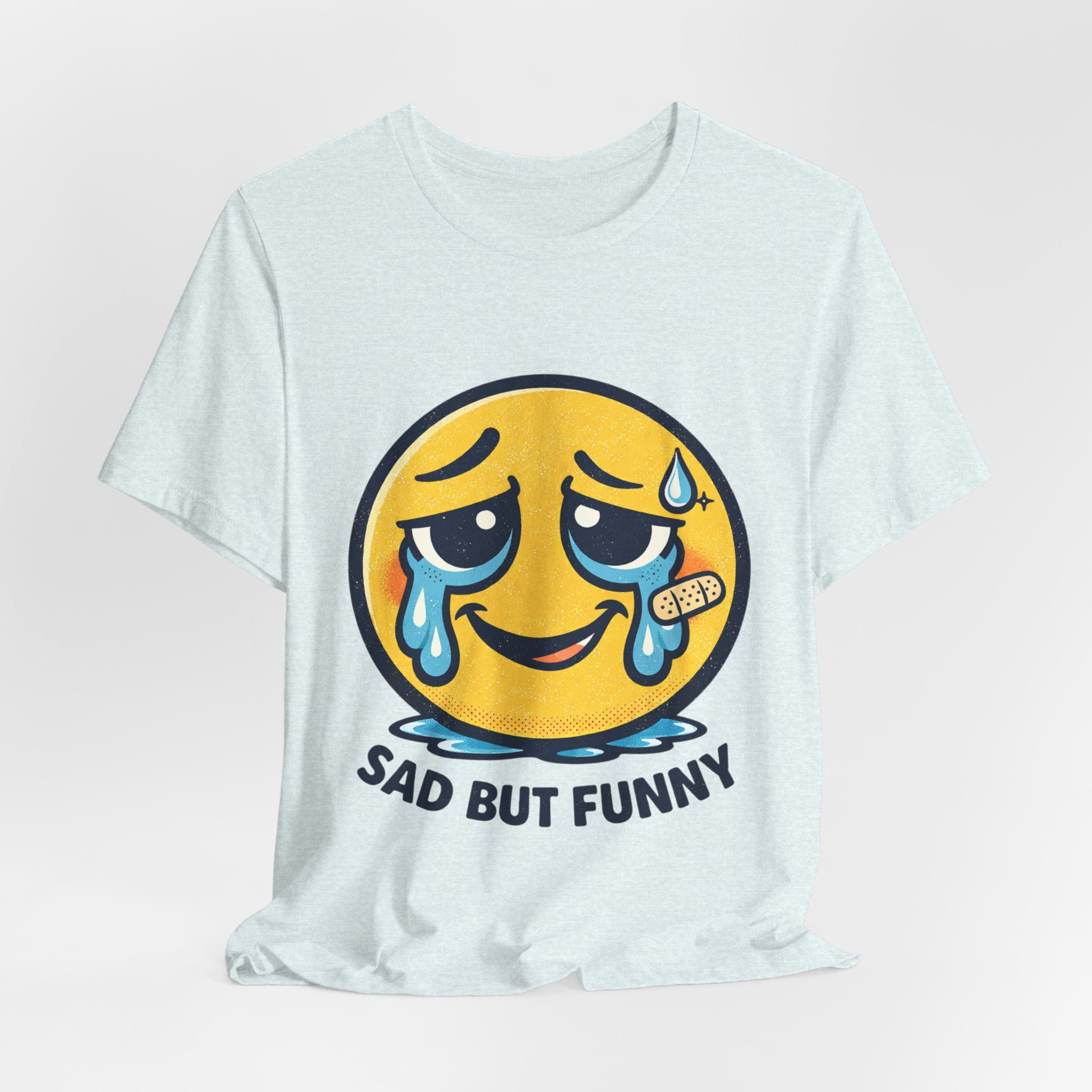 Sad But Funny Unisex Tee — Humorous Graphic T-Shirt