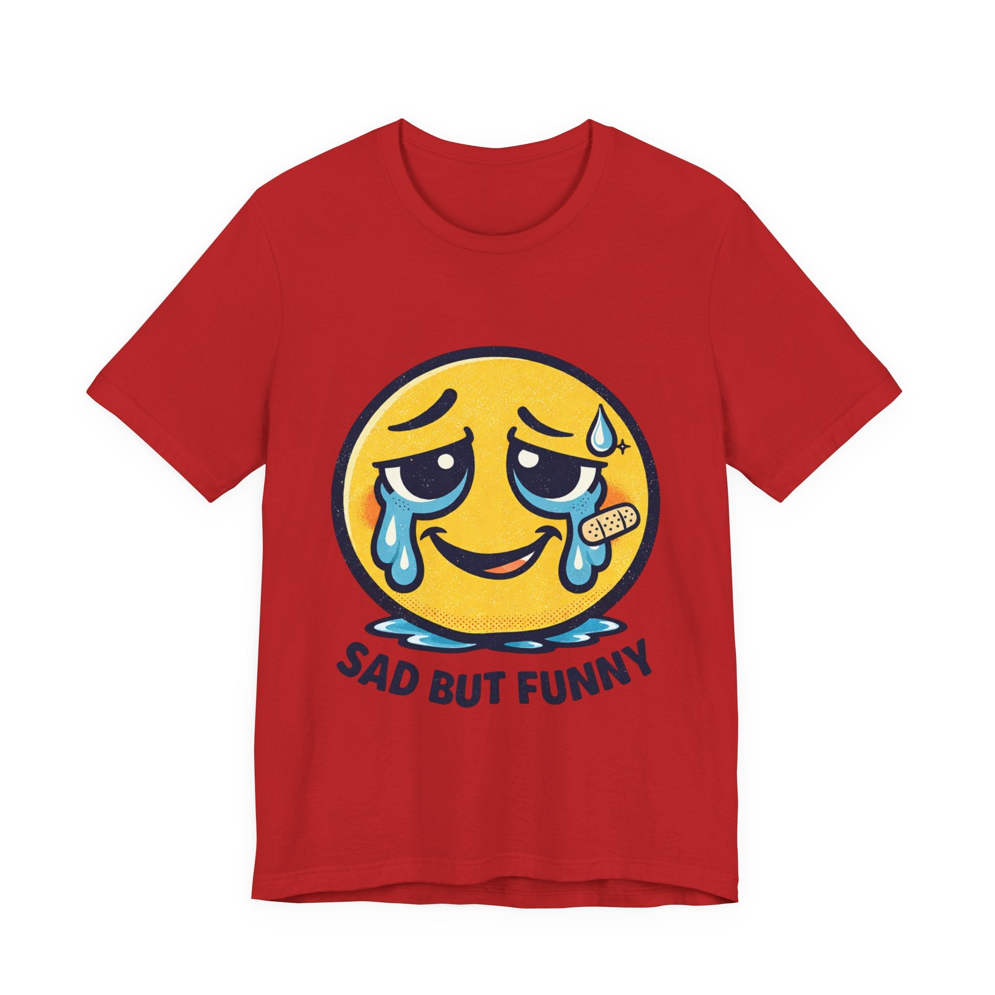 Sad But Funny Unisex Tee — Humorous Graphic T-Shirt