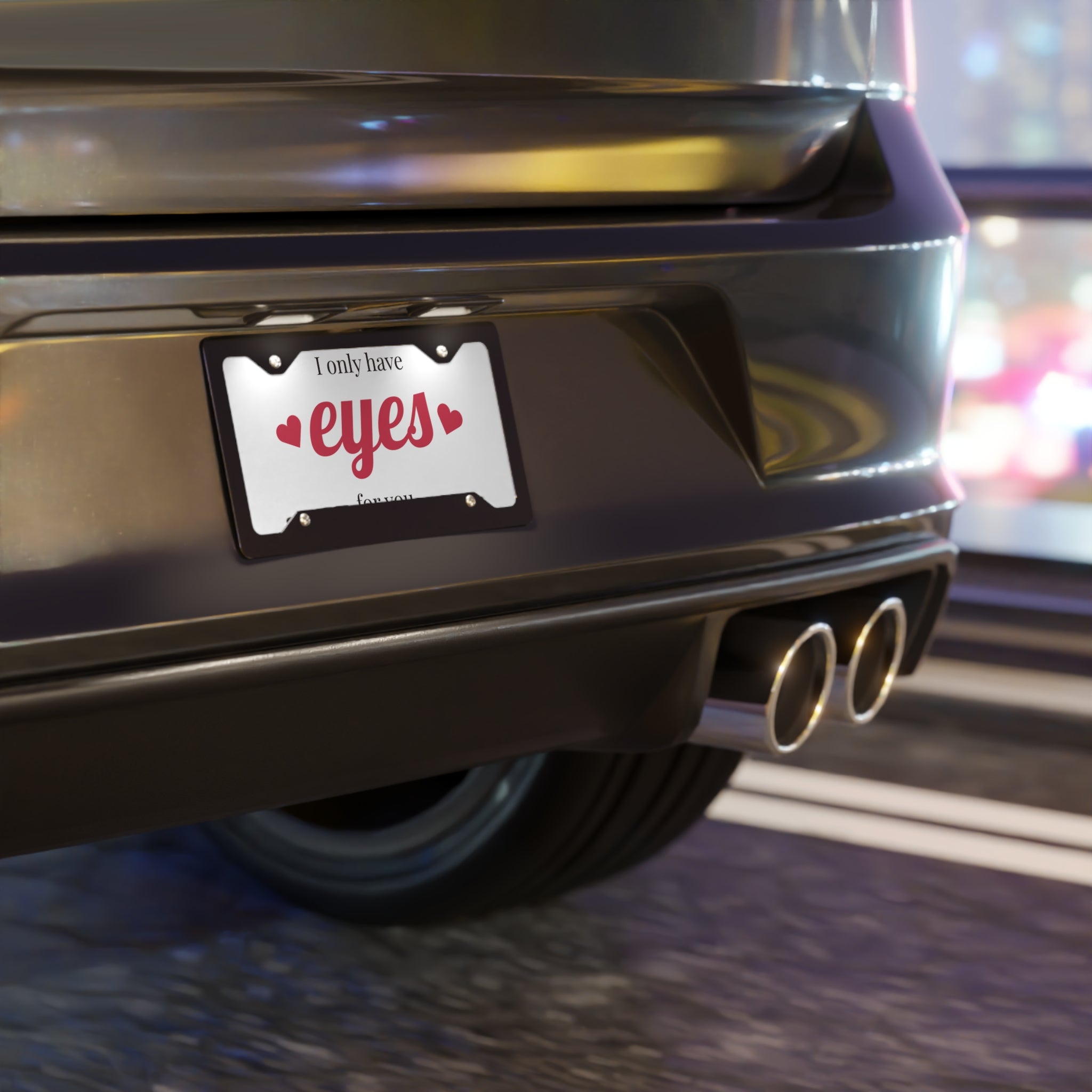 I Only Have Eyes For You — Custom Aluminum Vanity Plate