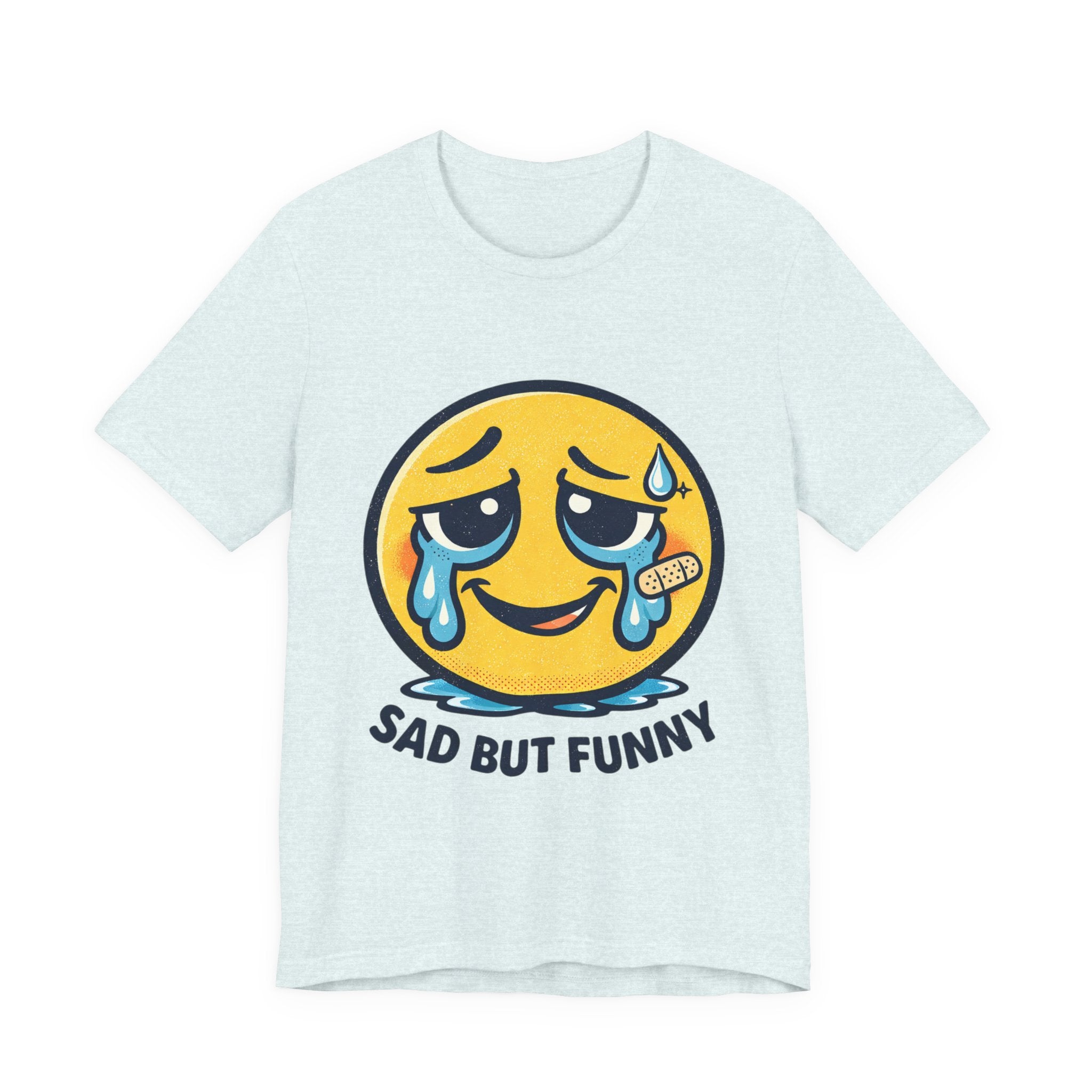 Sad But Funny Unisex Tee — Humorous Graphic T-Shirt